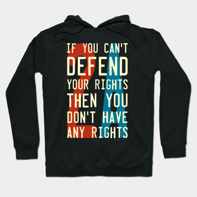 Defend Your Rights 2A 2nd Amendment Hoodie by SmokyKitten